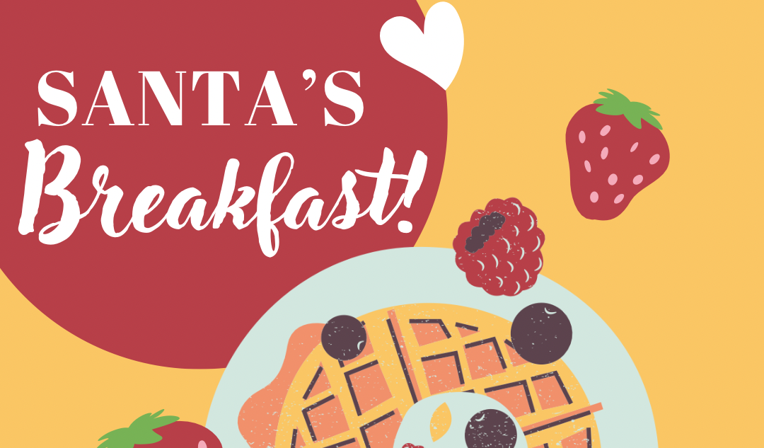 Santa's Breakfast - Friday, December 20th, from 7:30am-8:45am